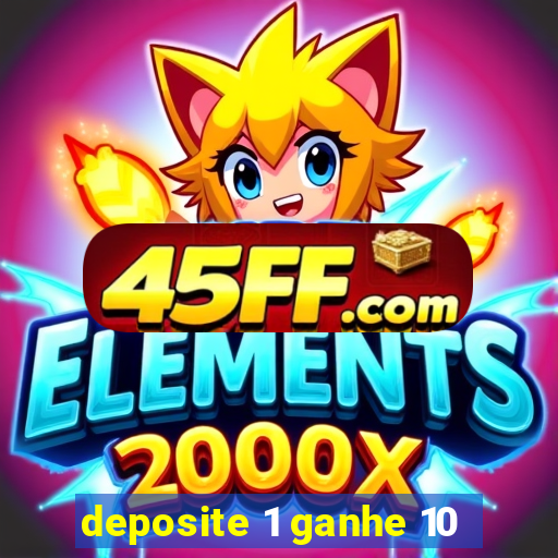 deposite 1 ganhe 10